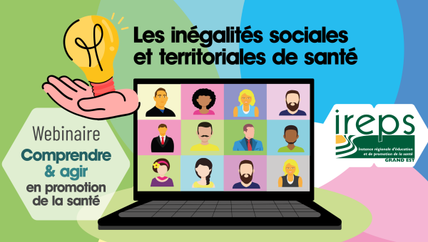 Webinaire Comprendre & agir en promotion de la santé · Les inégalités sociales et territoriales de santé · 1er décembre 2022