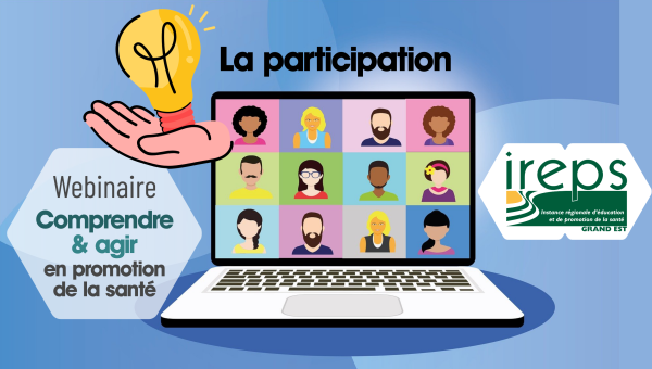 Webinaire Comprendre & agir en promotion de la santé · La participation · 2 décembre 2022