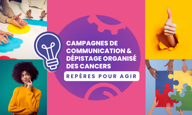 [Repères pour agir] Campagnes de communication & dépistage organisé des cancers