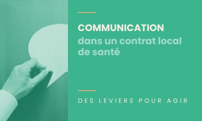 [Littérature et expérience] Communication dans un Contrat Local de Santé : des leviers pour agir