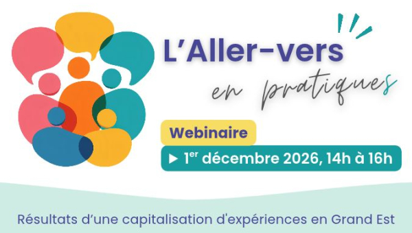 L'aller-vers en pratiques : un webinaire le 1er décembre autour de la capitalisation de 5 projets !