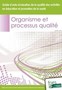 Guide d'auto-évaluation de la qualité des activités en éducation et promotion de la santé. Organisme et processus qualité