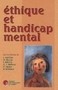 Ethique et handicap mental