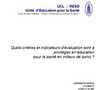 Quels critères et indicateurs d'évaluation sont à privilégier en éducation pour la santé en milieu de soins?