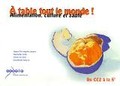 A table tout le monde ! Alimentation, culture et santé. Du CE2 à la 5ème