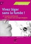 Vivez léger sans la fumée !