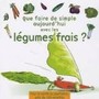 Que faire de simple aujourd'hui avec les légumes frais ? Image 1