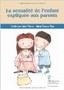 La sexualité de l'enfant expliquée aux parents