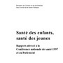 Santé des enfants, santé des jeunes. Rapport adressé à la ... Image 1