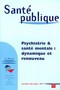 Psychiatrie & santé mentale : dynamique et renouveau