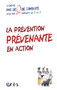 La prévention prévenante en action