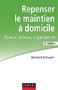 Repenser le maintien à domicile. Enjeux, acteurs, organisation. 2n ed