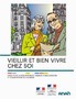 Vieillir et bien vivre chez soi : guide pour la réalisation de travaux d'amélioration et d'adaptation du logement,