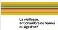 La vieillesse, antichambre de l'ennui ou âge d'or ? Image 1