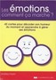Les émotions, comment ça marche ?