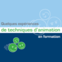 Quelques expériences de techniques d'animation en formation Image 1