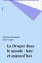 La drogue dans le monde : hier et aujourd'hui