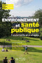 Environnement et santé publique. Fondements et pratiques