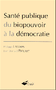 Santé publique du biopouvoir à la démocratie