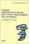 L'analyse phénoménaux-structurale dans l'étude psychologique des alcooliques: l'expérience de la cure et l'apport des poètes