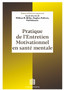 Pratique de l'Entretien Motivationnel en santé mentale