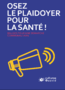 Osez le plaidoyer pour la santé !