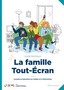 La famille Tout-Ecran